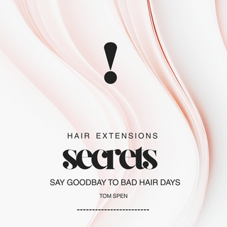 Hair Extensions Secrets & Care Secrets